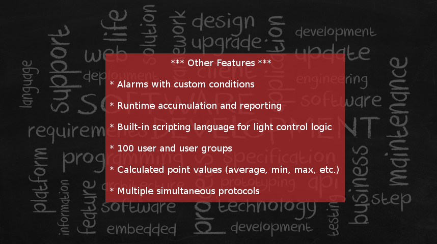 Other features include custom alarms, run time tracking and logging and script language for light control logic.